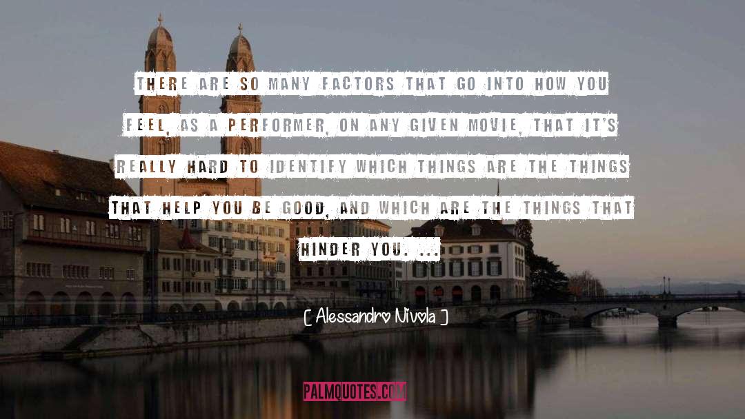 Hinder quotes by Alessandro Nivola