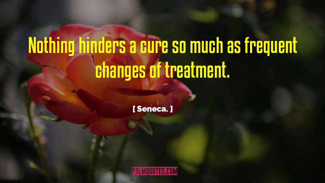 Hinders quotes by Seneca.
