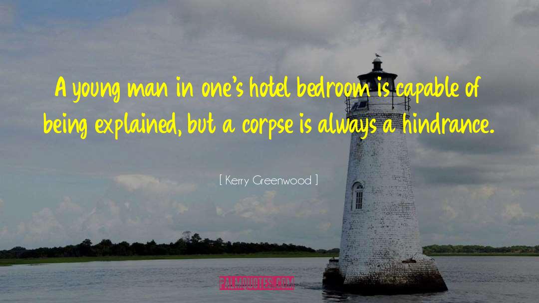 Hindrance quotes by Kerry Greenwood