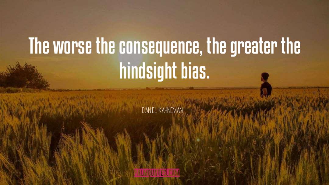 Hindsight Bias quotes by Daniel Kahneman