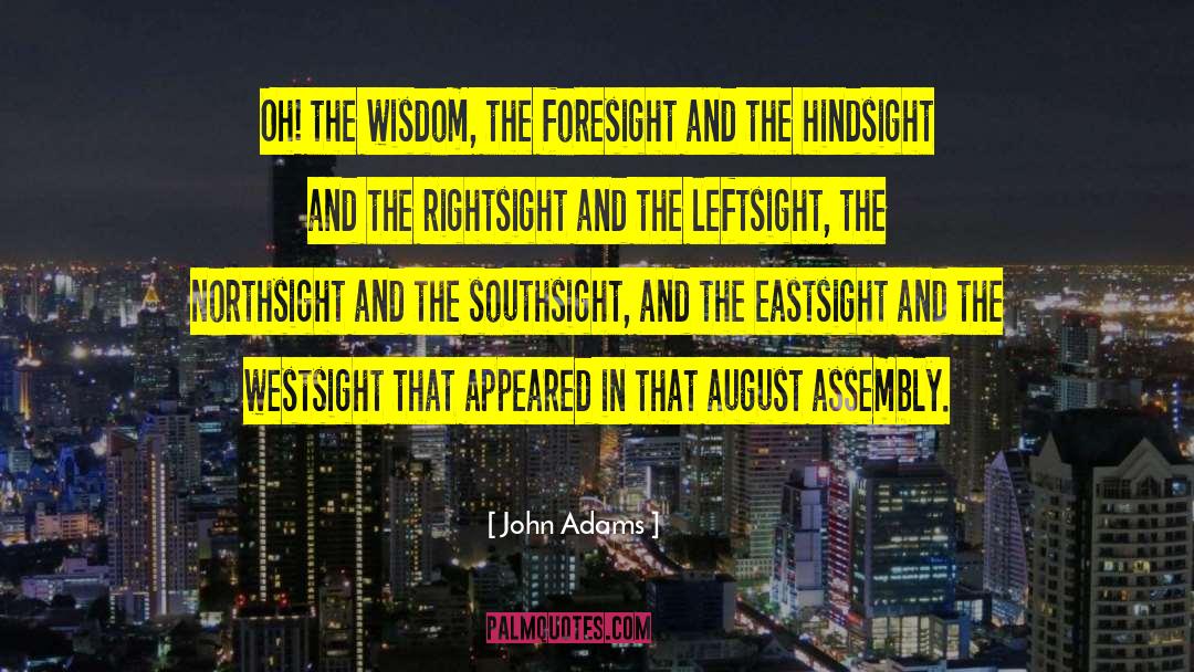 Hindsight Bias quotes by John Adams