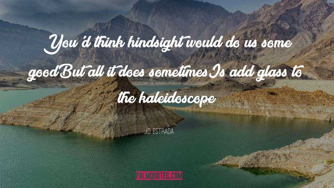 Hindsight quotes by J.D. Estrada