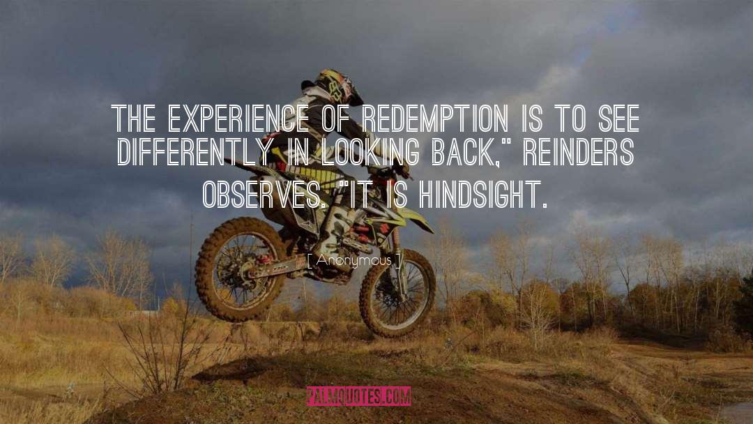 Hindsight quotes by Anonymous