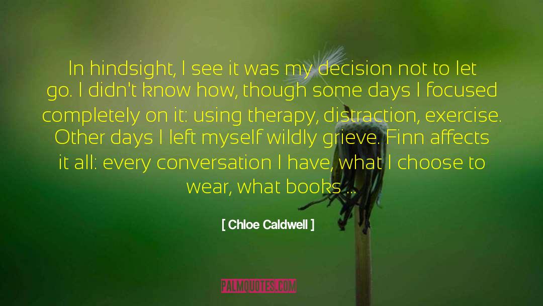 Hindsight quotes by Chloe Caldwell