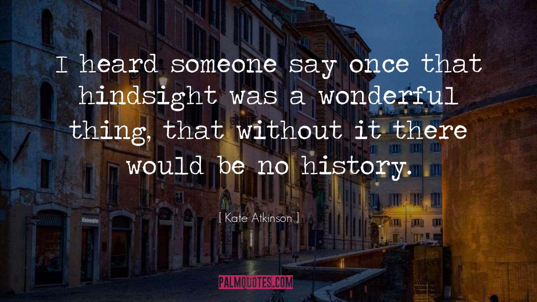 Hindsight quotes by Kate Atkinson
