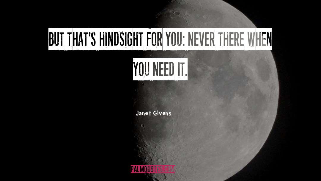 Hindsight quotes by Janet Givens