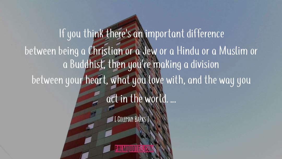 Hindu Muslim Peace quotes by Coleman Barks