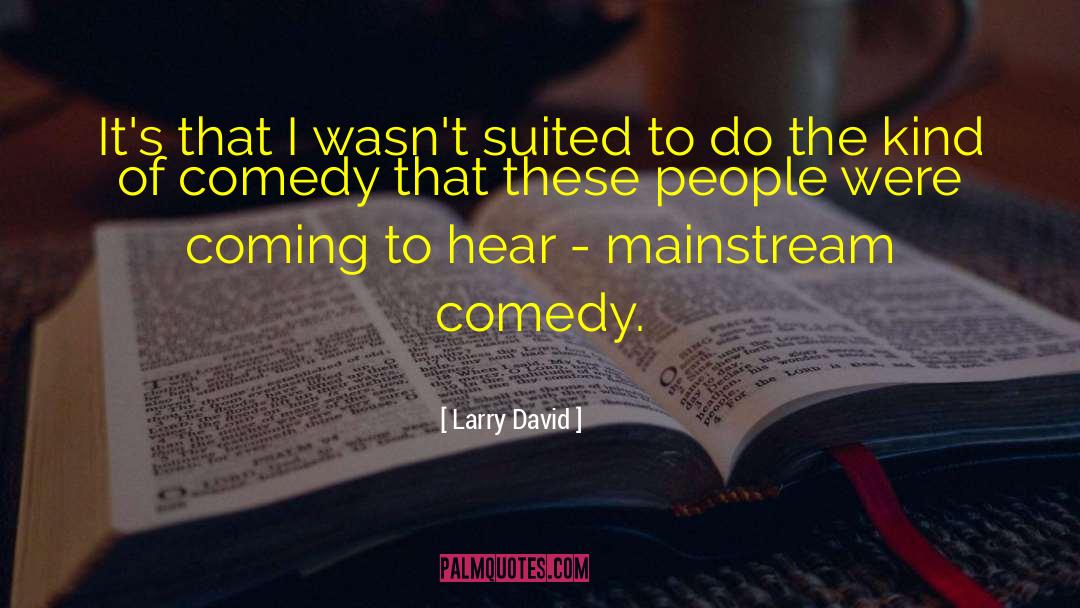 Hip Comedy quotes by Larry David