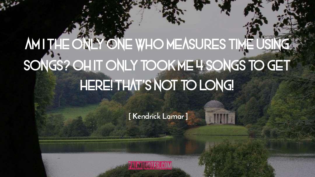 Hip Hop Artist quotes by Kendrick Lamar