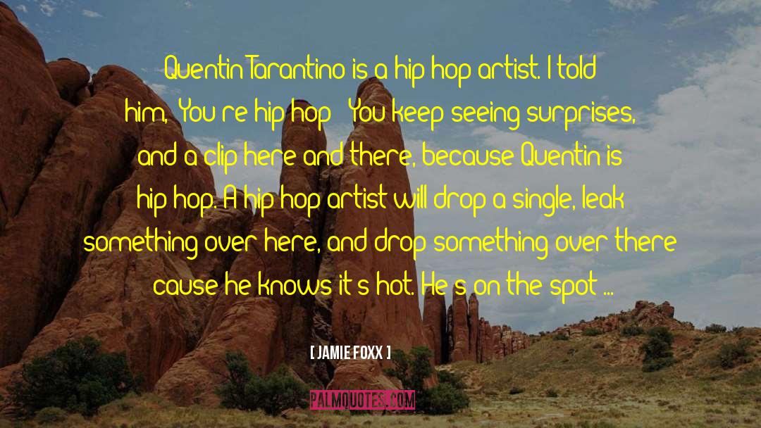Hip Hop Artist quotes by Jamie Foxx