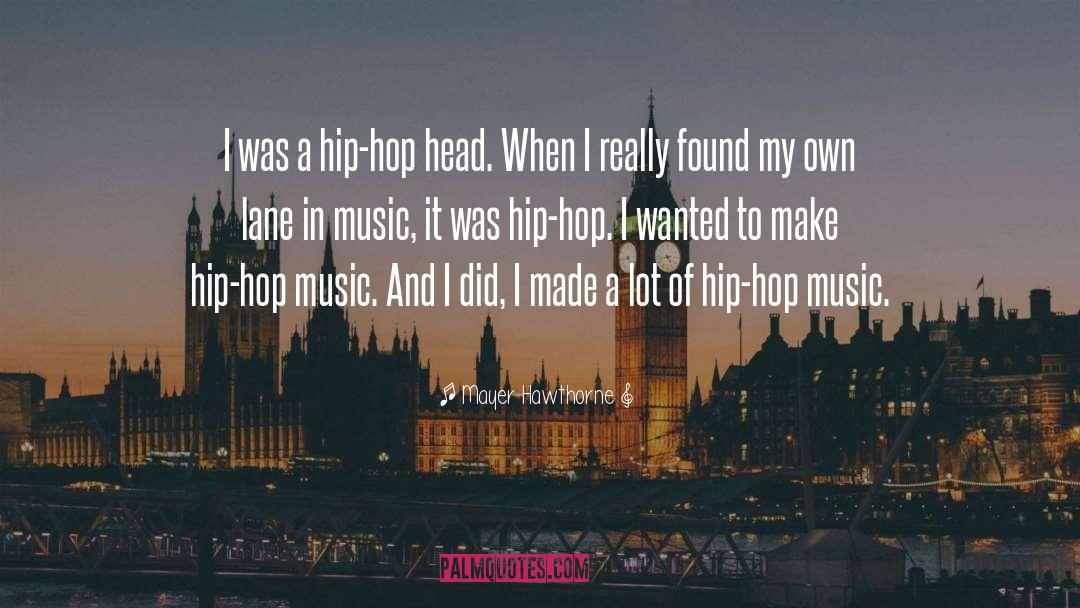 Hip Hop Music quotes by Mayer Hawthorne
