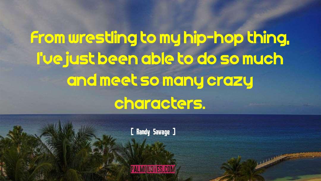 Hip Hop Music quotes by Randy Savage