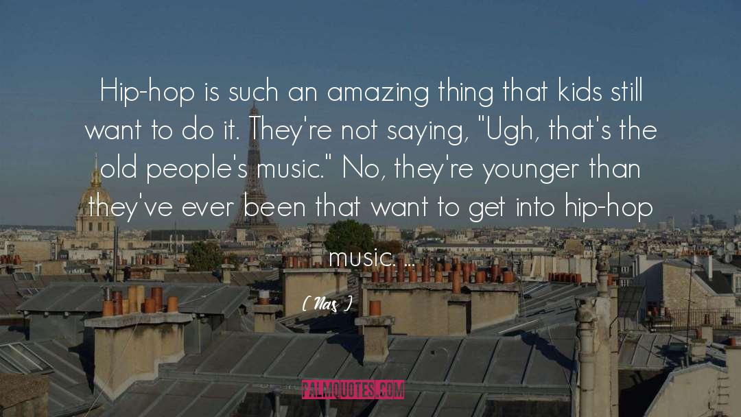Hip Hop Music quotes by Nas
