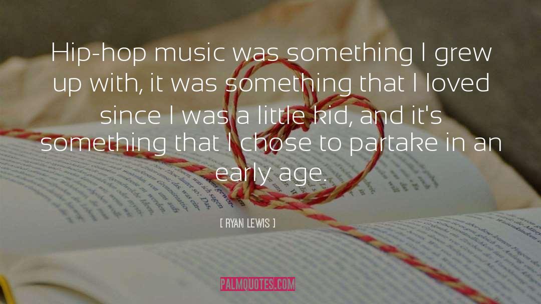 Hip Hop Music quotes by Ryan Lewis