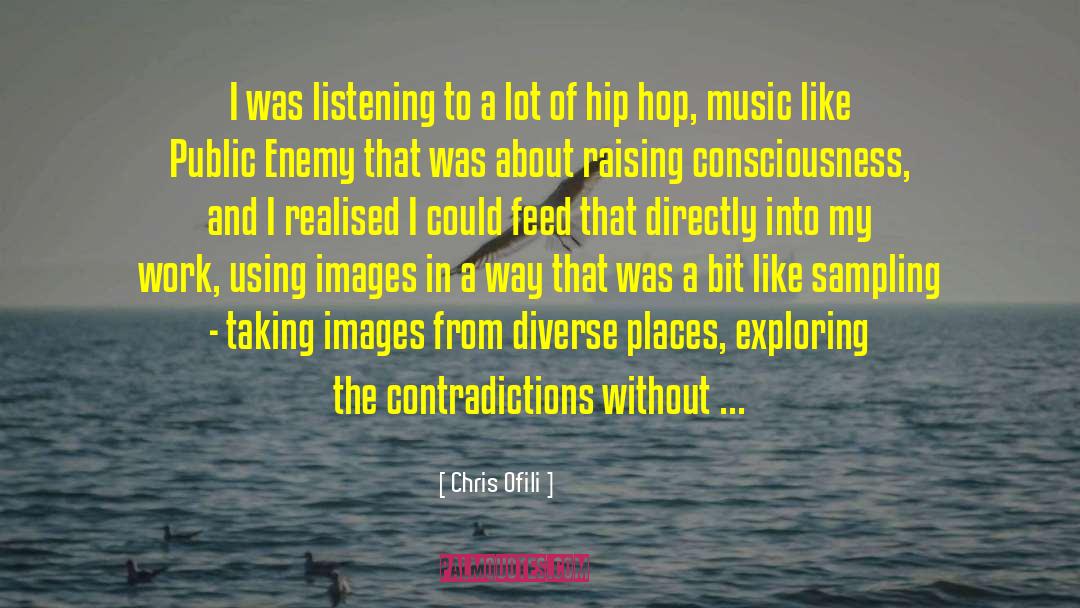 Hip Hop Music quotes by Chris Ofili