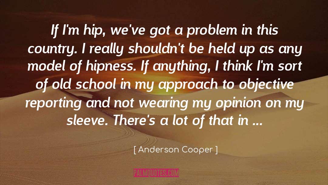 Hip quotes by Anderson Cooper