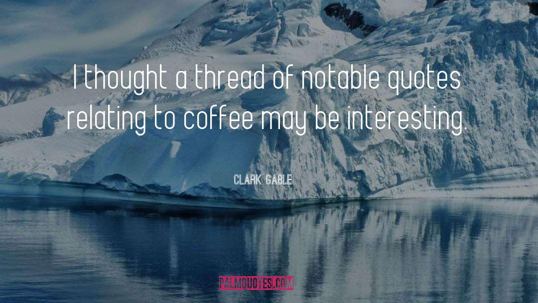 Hipped Gable quotes by Clark Gable