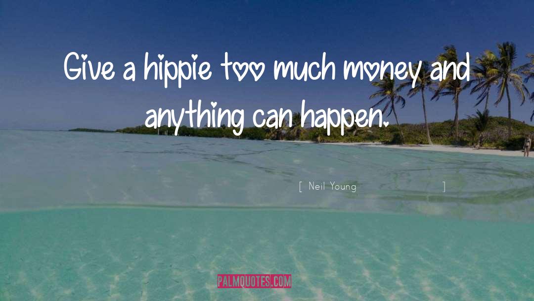 Hippie quotes by Neil Young