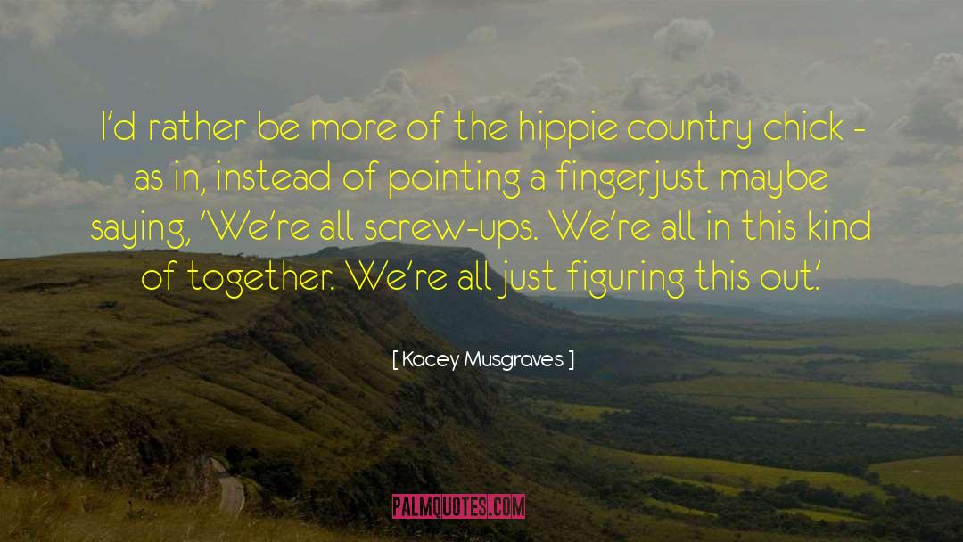 Hippie quotes by Kacey Musgraves