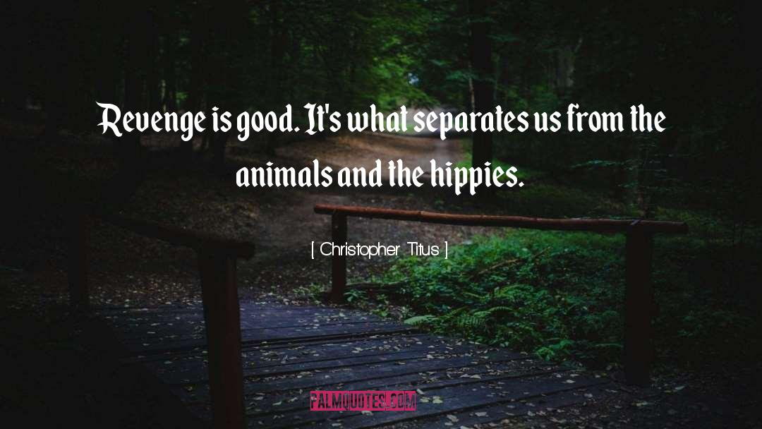 Hippie quotes by Christopher Titus