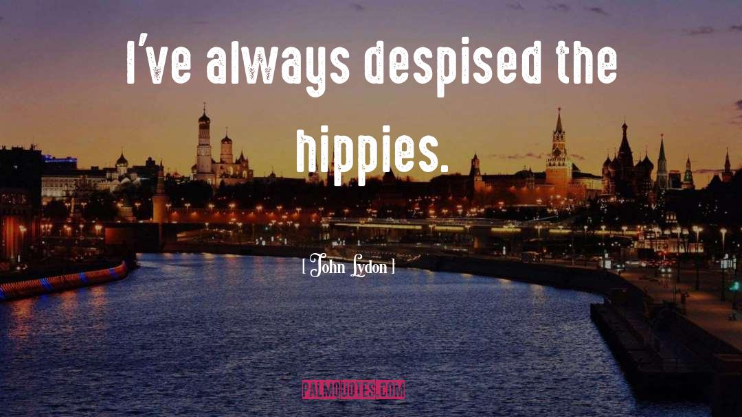 Hippies quotes by John Lydon