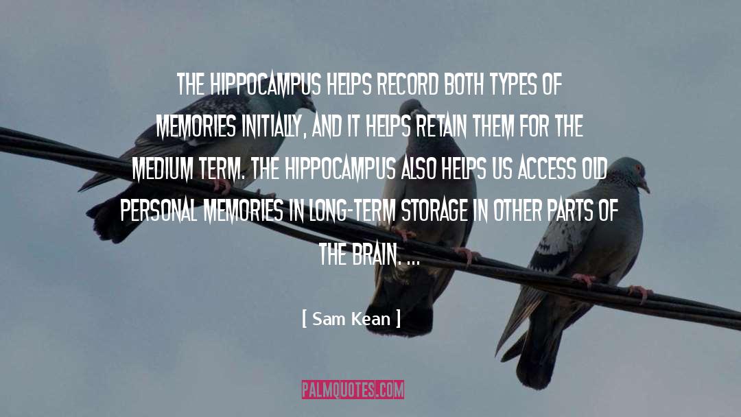 Hippocampus quotes by Sam Kean