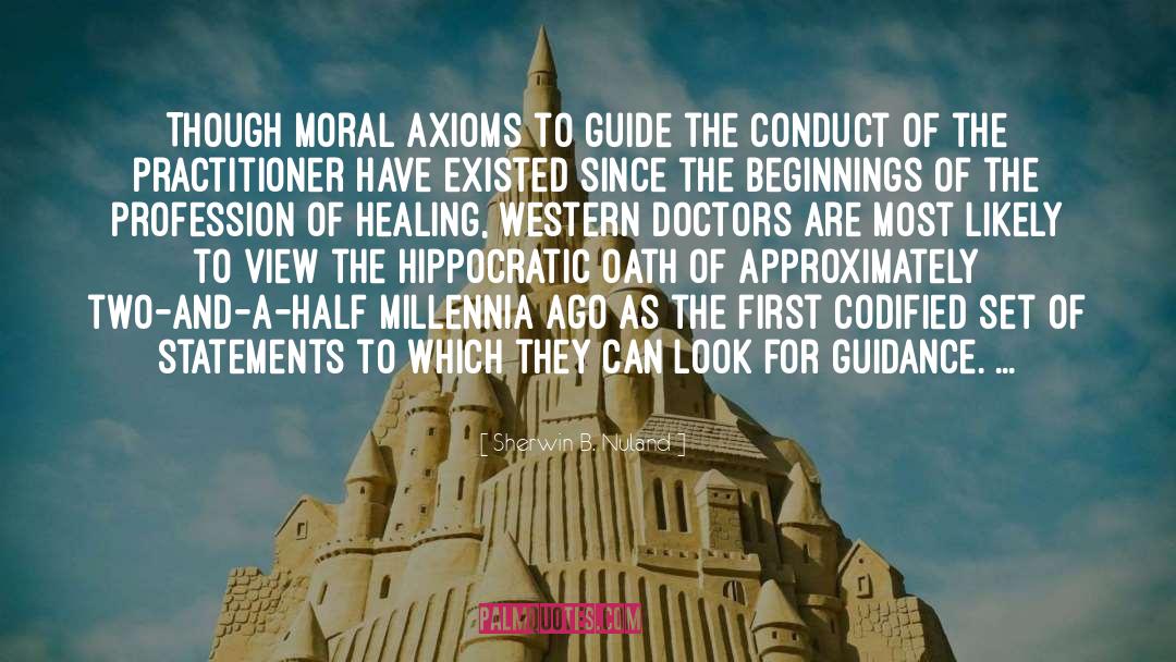 Hippocratic Oath quotes by Sherwin B. Nuland