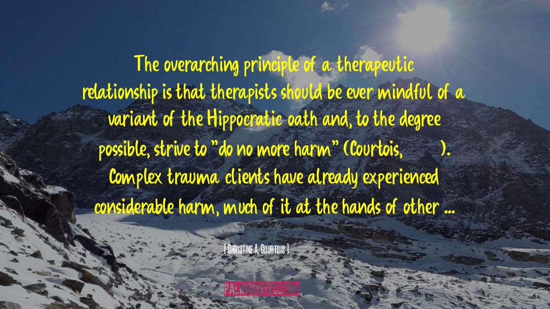 Hippocratic Oath quotes by Christine A. Courtois