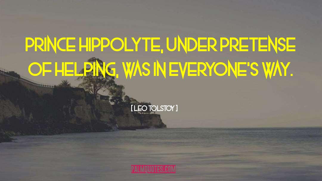 Hippolyte quotes by Leo Tolstoy
