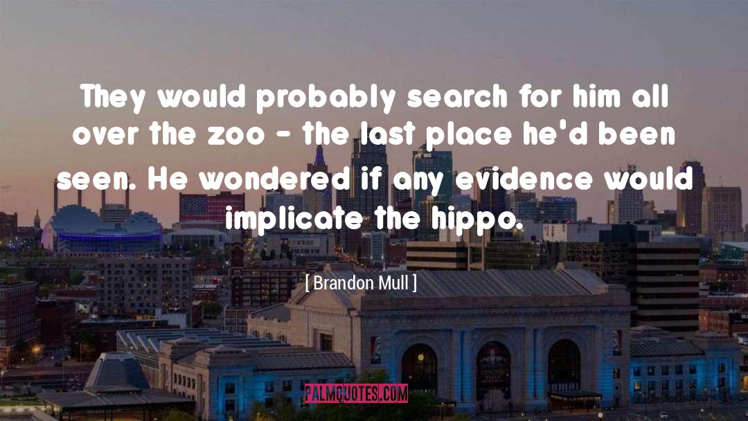 Hippopotamus quotes by Brandon Mull