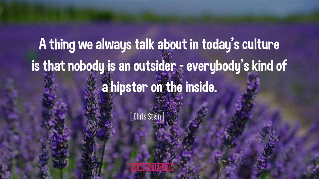 Hipster quotes by Chris Stein