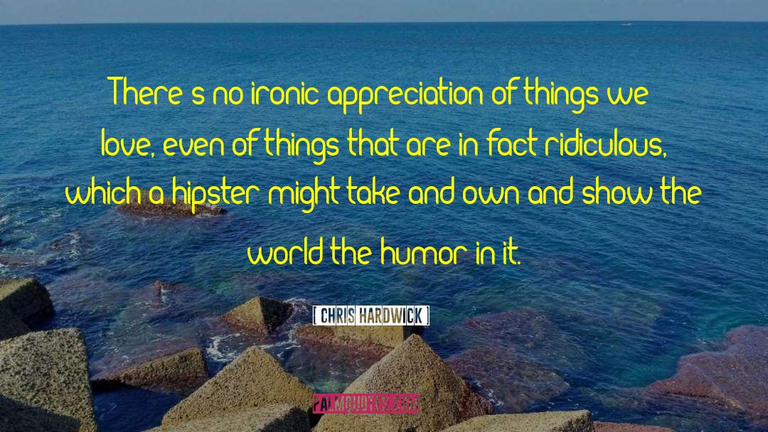 Hipster quotes by Chris Hardwick