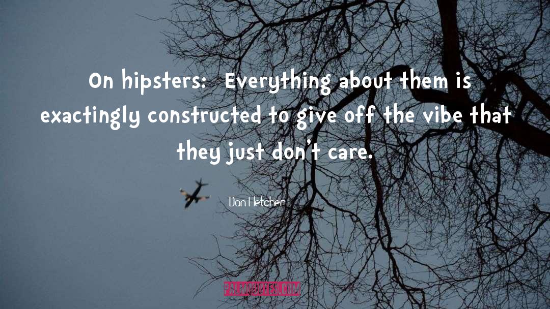 Hipsters quotes by Dan Fletcher