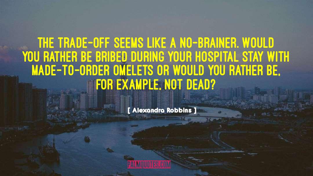 Hiranandani Hospital Powai quotes by Alexandra Robbins