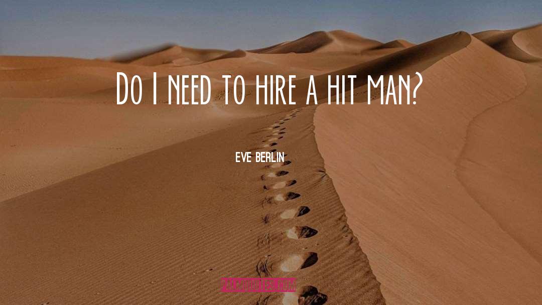 Hire quotes by Eve Berlin