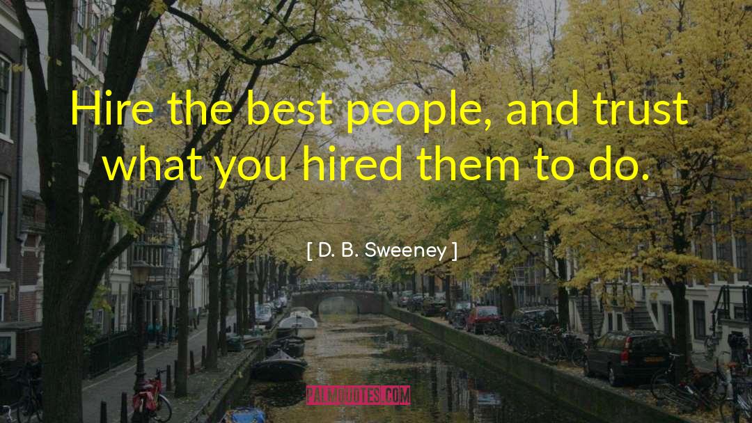 Hired quotes by D. B. Sweeney