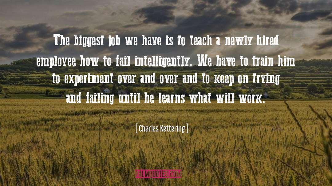 Hired quotes by Charles Kettering