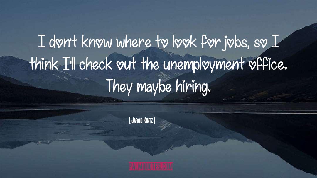 Hiring quotes by Jarod Kintz