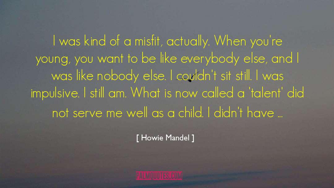 Hiring Talent quotes by Howie Mandel