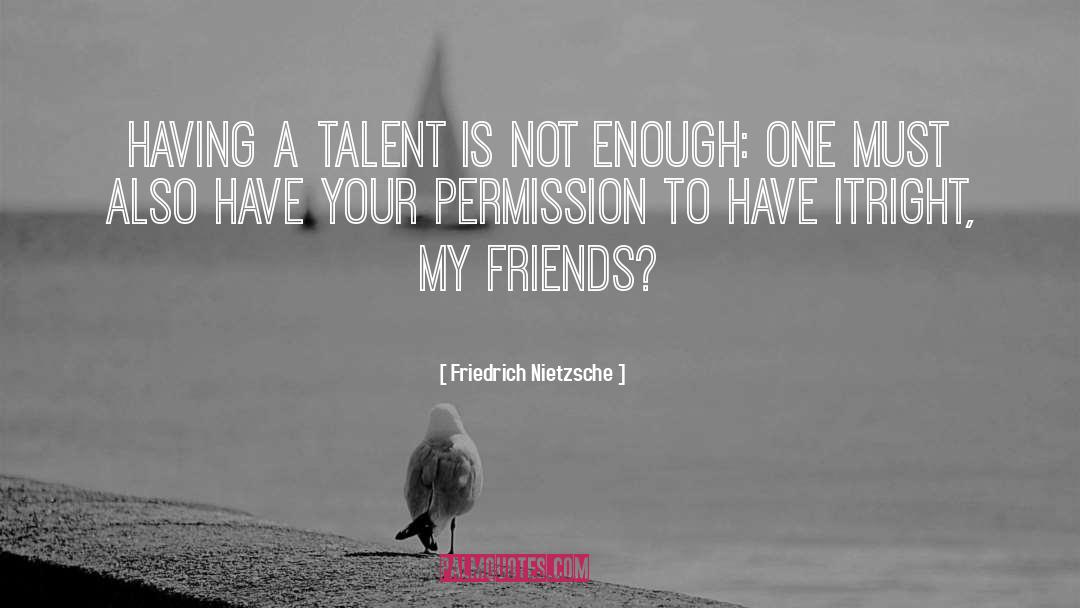 Hiring Talent quotes by Friedrich Nietzsche