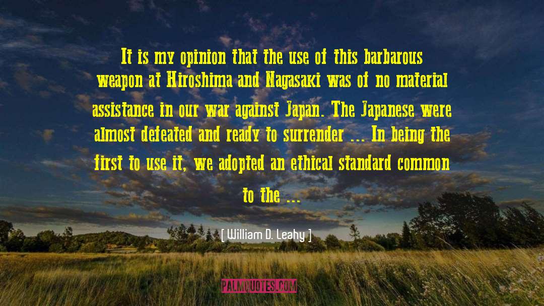 Hiroshima And Nagasaki quotes by William D. Leahy