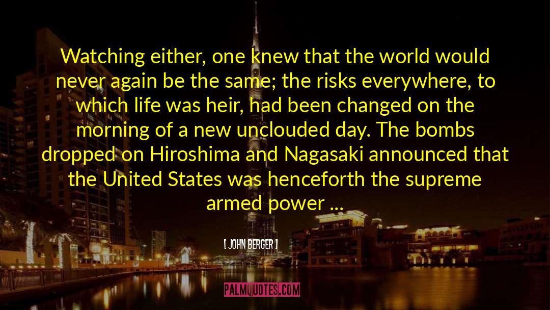 Hiroshima And Nagasaki quotes by John Berger