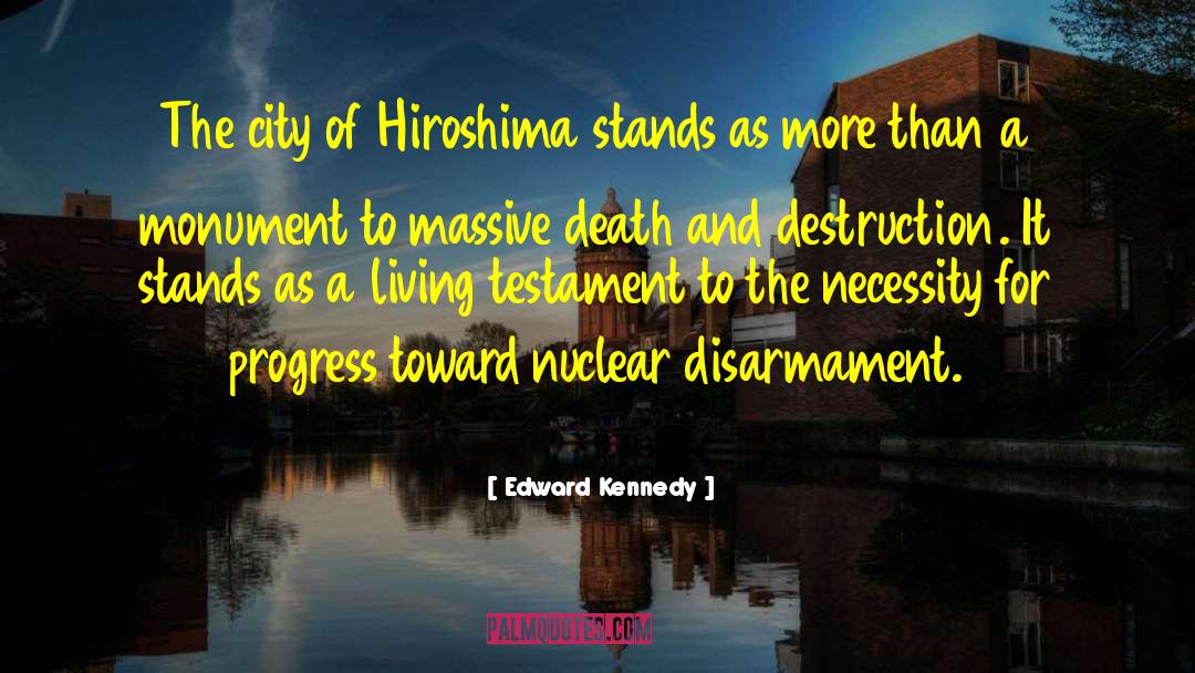 Hiroshima And Nagasaki quotes by Edward Kennedy