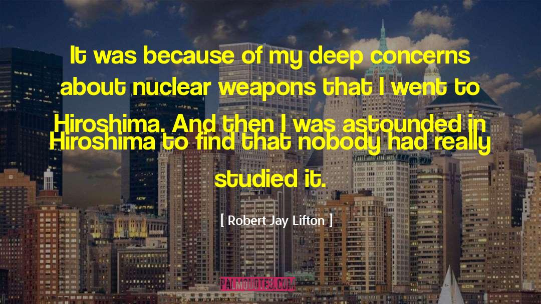 Hiroshima And Nagasaki quotes by Robert Jay Lifton