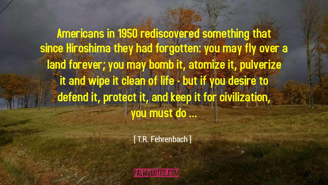 Hiroshima And Nagasaki quotes by T.R. Fehrenbach