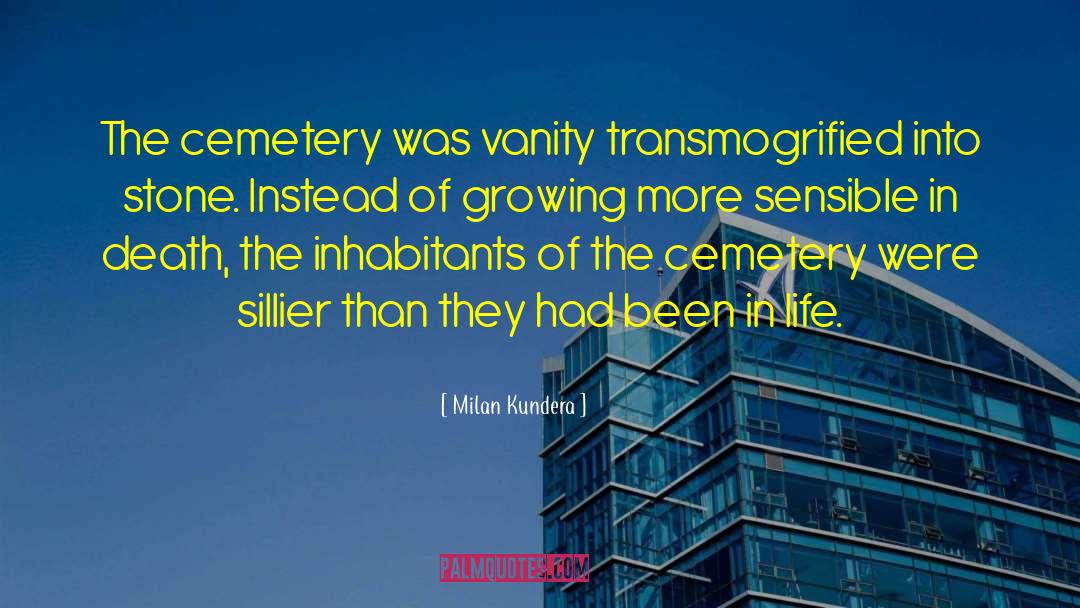 Hirstein Cemetery quotes by Milan Kundera