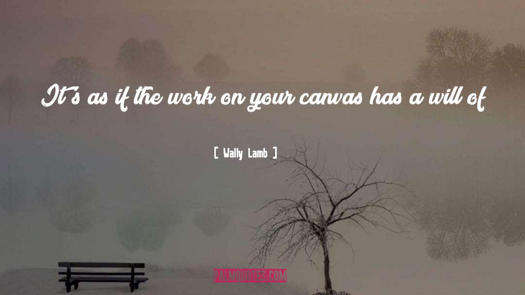 His Canvas quotes by Wally Lamb