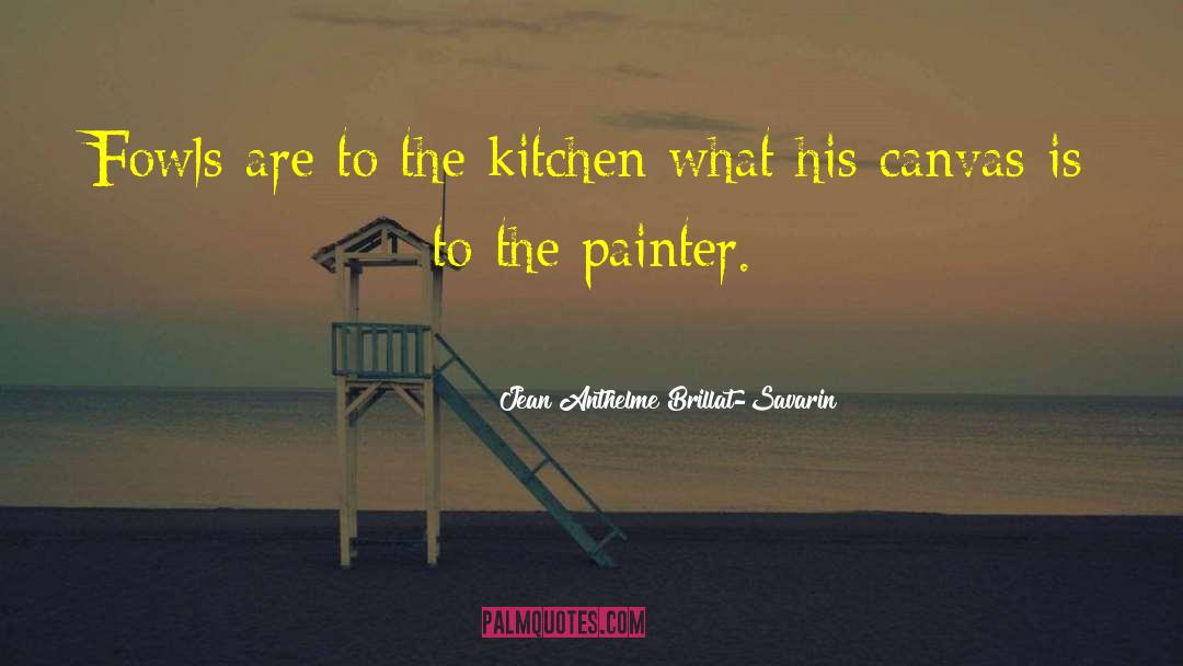 His Canvas quotes by Jean Anthelme Brillat-Savarin