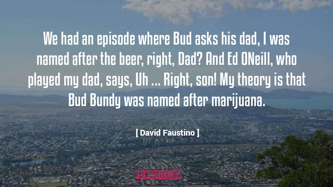 His Dad quotes by David Faustino