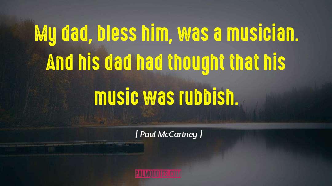 His Dad quotes by Paul McCartney